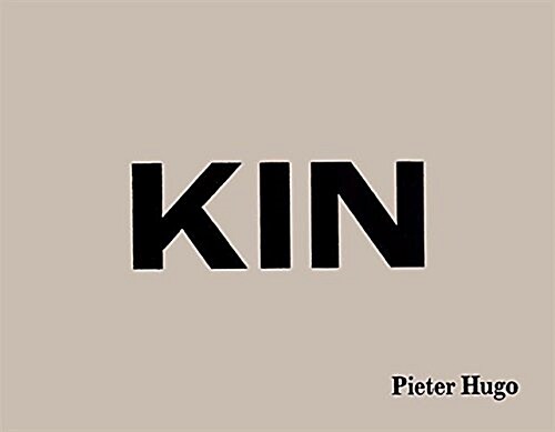 Pieter Hugo: Kin (Hardcover)