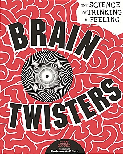 Brain Twisters : The Science of Thinking and Feeling (Hardcover)