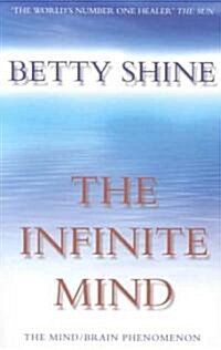 The Infinite Mind : The Mind/Brain Phenomenon (Paperback)