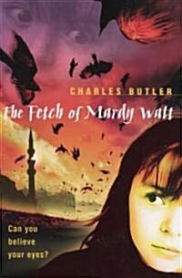 The Fetch Of Mardy Watt (Paperback)
