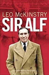 Sir Alf : A Major Reappraisal of the Life and Times of Englands Greatest Football Manager (Paperback)
