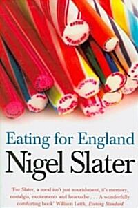 Eating for England : The Delights and Eccentricities of the British at Table (Paperback)