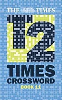 The Times Quick Crossword Book 11 : 80 World-Famous Crossword Puzzles from the Times2 (Paperback)