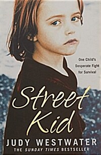 Street Kid : One Childs Desperate Fight for Survival (Paperback)
