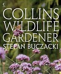 Collins Wildlife Gardener (Hardcover)