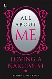 All About Me : Loving a Narcissist (Paperback)