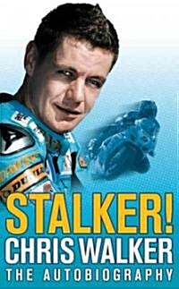 Stalker! Chris Walker : The Autobiography (Paperback)