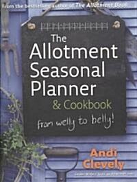 The Allotment Book: Seasonal Planner And Cookbook (Hardcover)