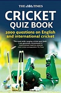 The Times Cricket Quiz Book : 2000 Questions on English and International Cricket (Paperback)