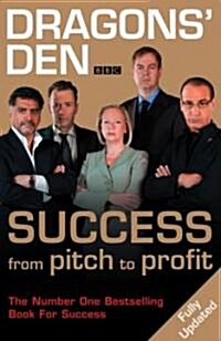 Dragons Den : Success, from Pitch to Profit (Paperback)