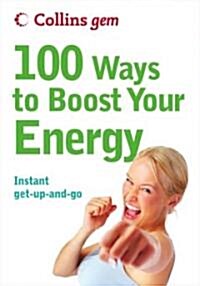 100 Ways to Boost Your Energy (Paperback)