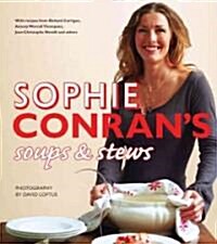 Sophie Conrans Soups & Stews (Hardcover)