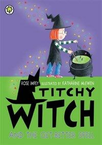 Titchy Witch and the Get-Better Spell (Paperback)