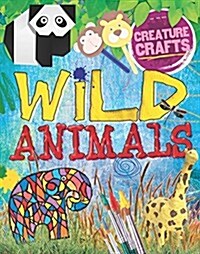 Creature Crafts: Wild Animals (Hardcover)