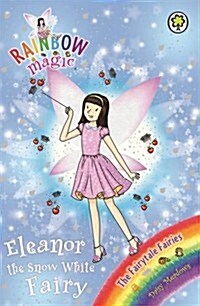 Rainbow Magic: Eleanor the Snow White Fairy : The Fairytale Fairies Book 2 (Paperback)