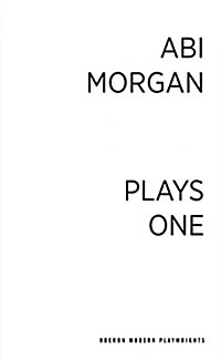 Abi Morgan: Plays One : Tiny Dynamite; Splendour; Tender; Lovesong; 27 (Paperback)