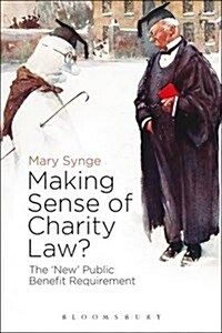 The New Public Benefit Requirement : Making Sense of Charity Law? (Hardcover)