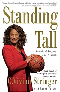 Standing Tall: A Memoir of Tragedy and Triumph (Hardcover, 1st)