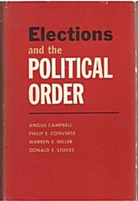 Elections and the Political Order (Hardcover, 99th)