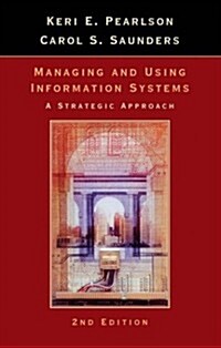 Managing and Using Information Systems: A Strategic Approach (Paperback, 2nd)