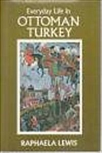 Everyday Life in Ottoman Turkey (Hardcover, First Edition)