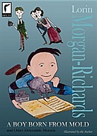 A Boy Born from Mold and Other Delectable Morsels (Paperback)