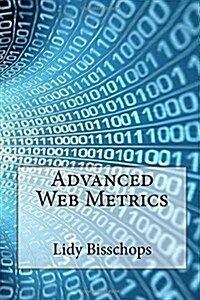 Advanced Web Metrics (Paperback)