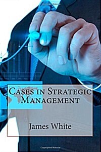 Cases in Strategic Management (Paperback)