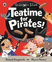 Teatime for Pirates!: a Ladybird Skullabones Island Picture Book (Paperback)