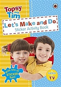 Lets Make and Do: a Ladybird Topsy and Tim Sticker Activity Book (Paperback)