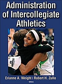Administration of Intercollegiate Athletics (Hardcover)