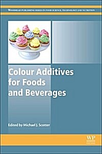Colour Additives for Foods and Beverages (Hardcover)