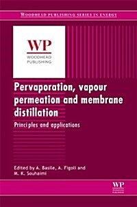 Pervaporation, Vapour Permeation and Membrane Distillation : Principles and Applications (Hardcover)