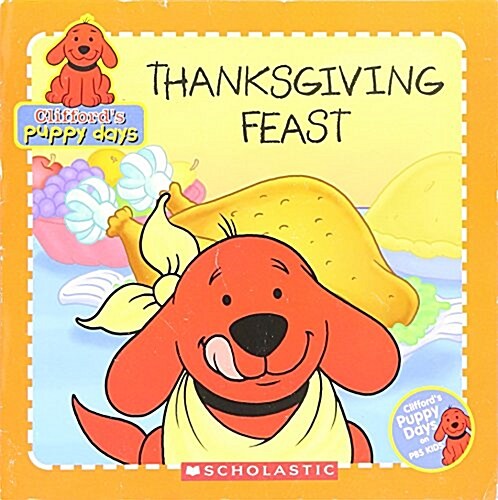 Thanksgiving Feast (Cliffords Puppy Days) (Paperback)