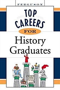 Top Careers for History Graduates (Paperback)