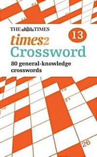 The Times Quick Crossword Book 13 : 80 World-Famous Crossword Puzzles from the Times2 (Paperback)