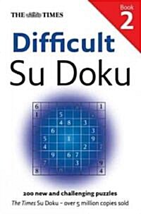 The Times Difficult Su Doku Book 2 : 200 Challenging Puzzles from the Times (Paperback)