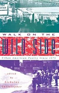 Walk on the Wild Side: Urban American Poetry Since 1975 (Paperback)
