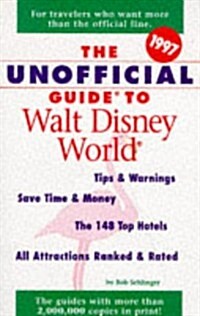 The Unofficial Guide to Walt Disney World 1997 (Paperback)