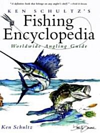 Ken Schultzs Fishing Encyclopedia: Worldwide Angling Guide (Hardcover)
