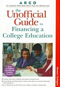 Arco the Unofficial Guide to Financing a College Education (Paperback)