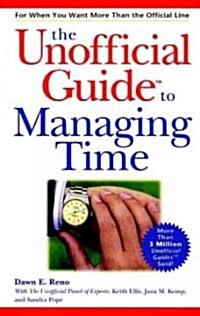 The Unofficial Guide to Managing Time (Paperback, 1st)