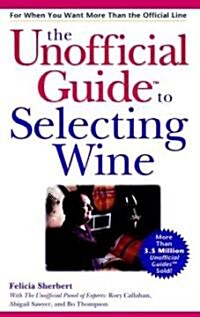 The Unofficial Guide to Selecting Wine (Paperback)