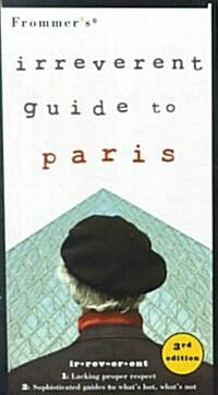 Frommers Irreverent Guide to Paris (Paperback, 3rd)