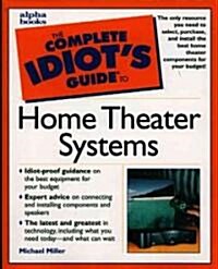The Complete Idiots Guide to Home Theater Systems (Paperback)