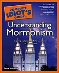 The Complete Idiots Guide to Understanding Mormonism (Paperback)
