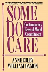 Some Do Care: Contemporary Lives of Moral Commitment (Paperback)