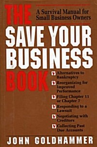 The Save Your Business Book: A Survival Manual for Small Business Owners (Hardcover)
