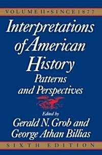 Interpretations of American History, 6th Ed, Vol. 2: Since 1877 (Paperback, 6)