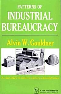 Patterns of Industrial Bureaucracy (Paperback)